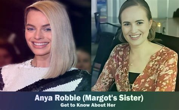 Anya Robbie Margot Robbie's Sister Know About Her