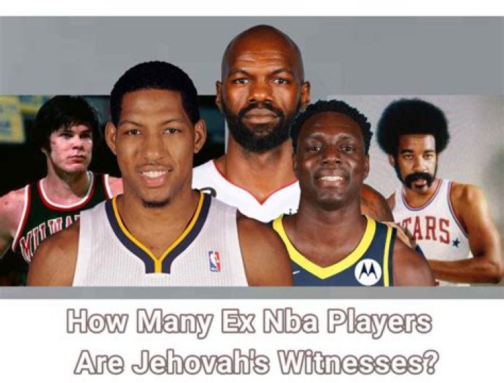 How Many Ex Nba Players Are Jehovah's Witnesses How Many Ex Nba Players Are Jehovah's Witnesses