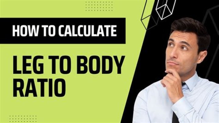 Leg to Body Ratio Calculator How do you measure up?