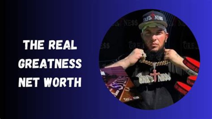The Real Greatness Net Worth Exploring the Factors Behind the