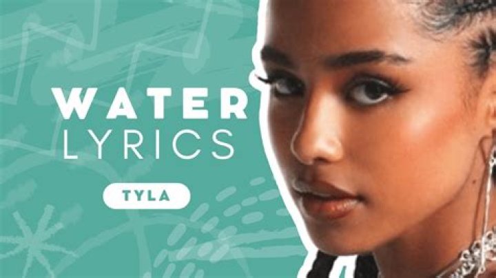 Tyla Water Lyrics Unravelling the Depths of Passion and Artistry