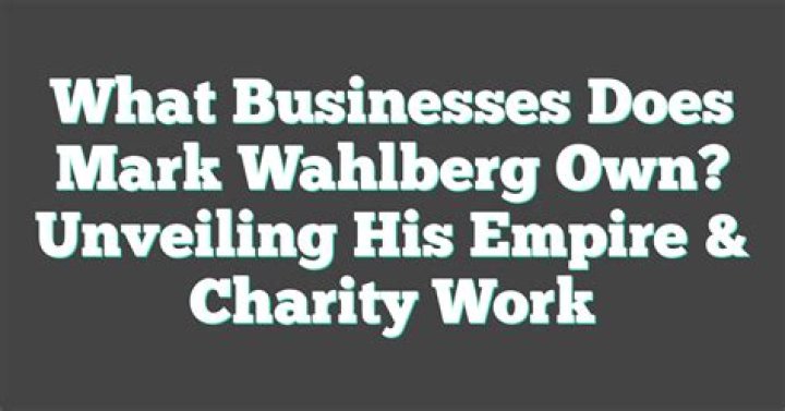 What Businesses Does Mark Wahlberg Own? F45 to Wahlburgers Entrepreneur