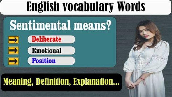 What does Sentimental mean? What is Sentimental ? Sentimental