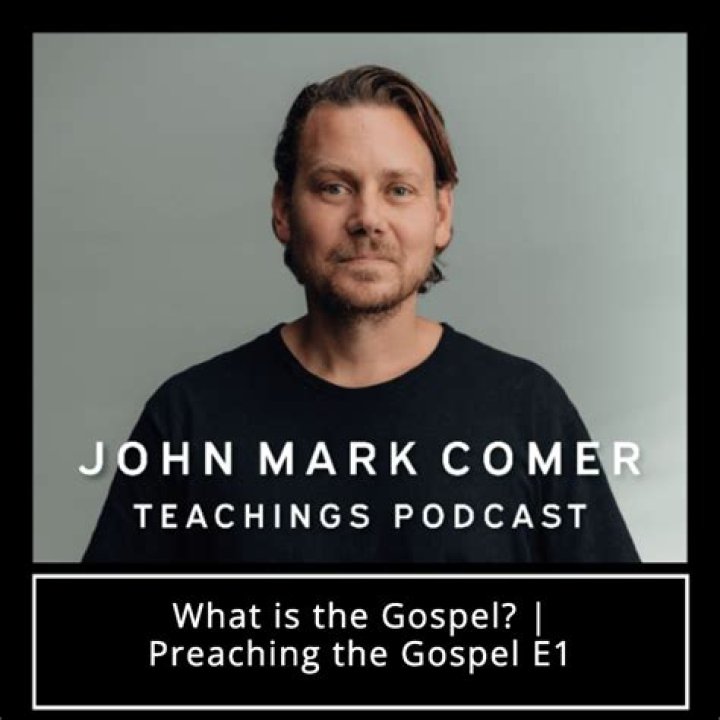 What is the Gospel? Preaching the Gospel E1 John Mark Comer